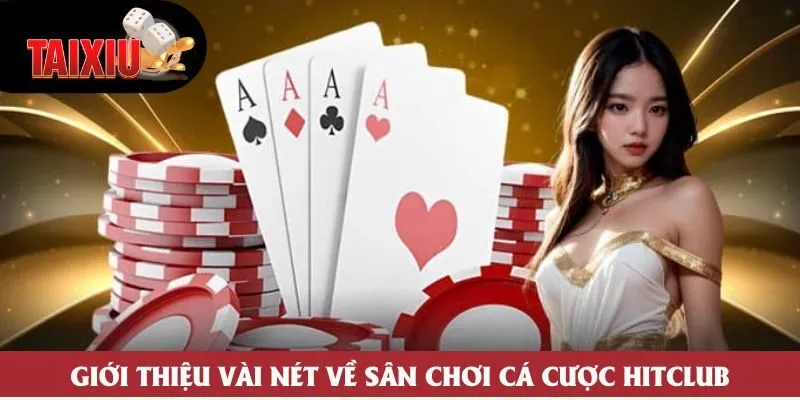 Giới thiệu vài nét về sân chơi cá cược Hitclub Giới thiệu vài nét về sân chơi cá cược Hitclub